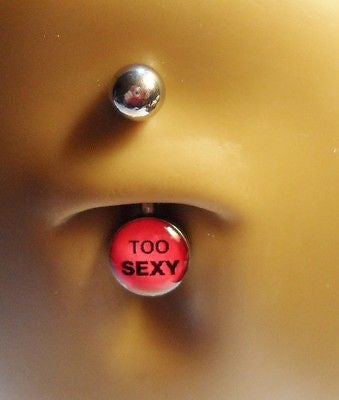 Surgical Steel Belly Ring Logo Too Sexy sayings Dome style 14 gauge 14g - I Love My Piercings!